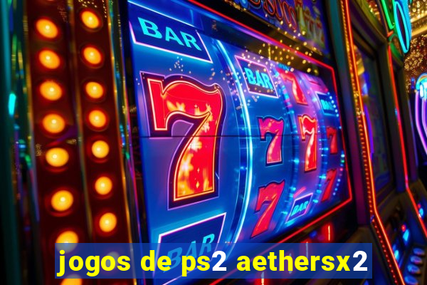 jogos de ps2 aethersx2